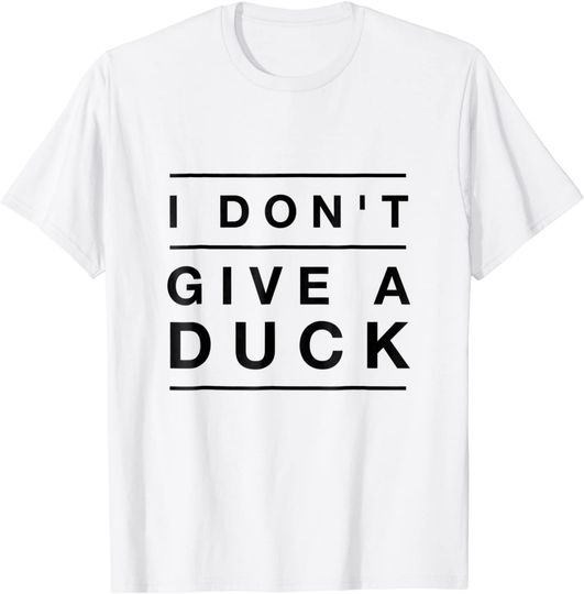 Discover Funny I Don't Give A Duck Pun TShirt