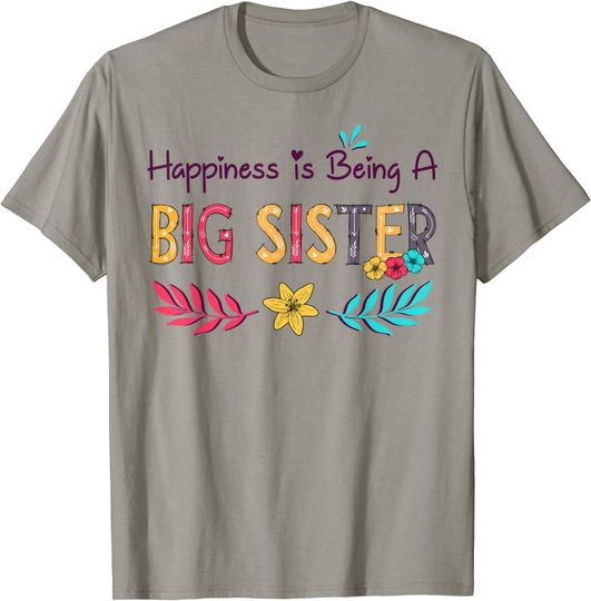 Discover Happiness is being a Big sister Ever Shirt Women Decor T-Shirt