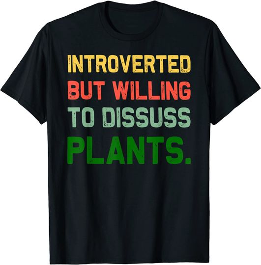 Discover Introverted But Willing To Discuss Plants Psychology T-Shirt