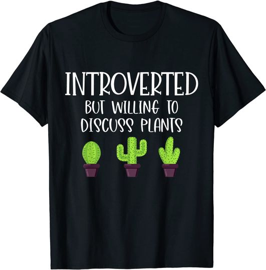 Discover Introverted But Willing To Discuss Plants, Cactus Tee T-Shirt