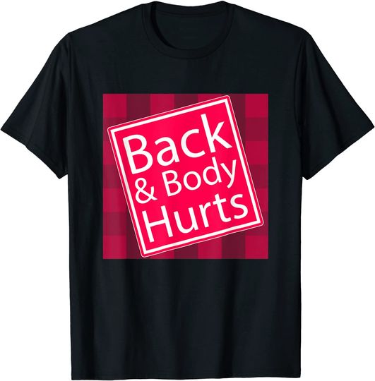 Discover Back and Body Hurts Quote Yoga Gym Workout T Shirt