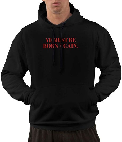 Discover Man'S Hoodie Sweatshirts Ye Must Be Born Again