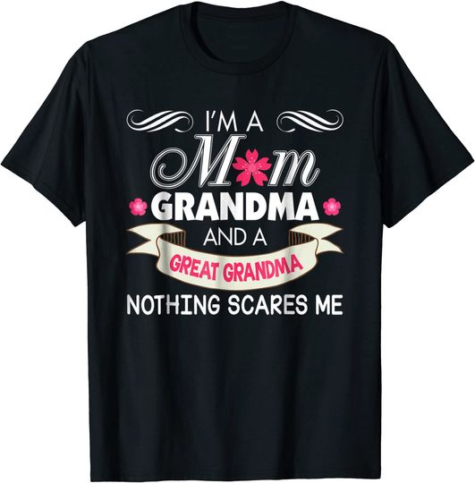Discover I'm A Mom Grandma Great Nothing Scares Me T-Shirt Mother Day