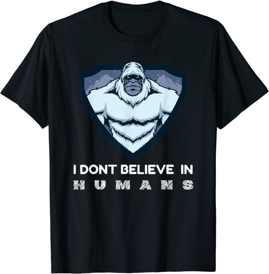 Discover I Dont Believe In Humans T-Shirt