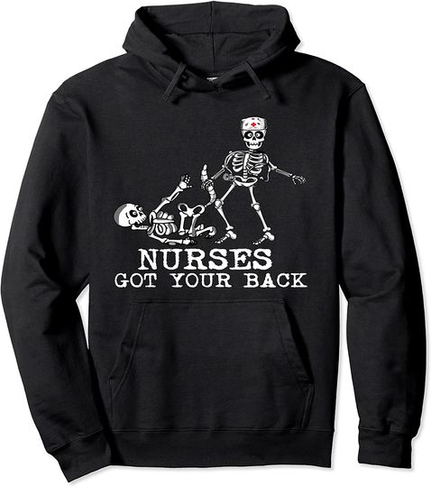 Discover Nurses Got Your Back - Funny Skeleton Costume Gift Pullover Hoodie