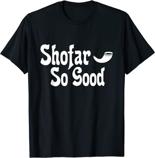Discover Shofar So Good Rosh Hashanah Jewish New Year T Shirt