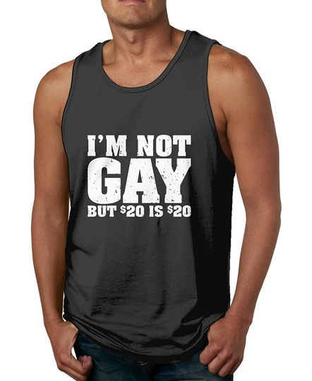 Discover I'm Not Gay But 20 Bucks is Men's Tank Top