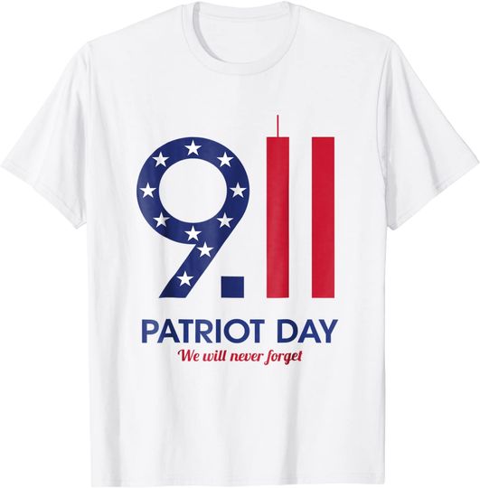 Discover Patriot Day 9.11  We Will Neuer Forget T Shirt