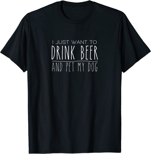 Discover Drink Beer Pet My Dog T Shirt
