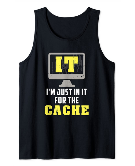 Discover IT I'm Just In It For The Cache For Computer Programmer Tank Top