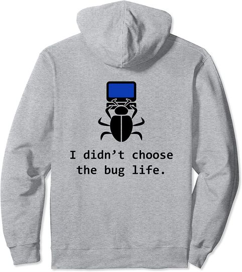 Discover I didnt choose the Bug life Funny computer developer life Pullover Hoodie