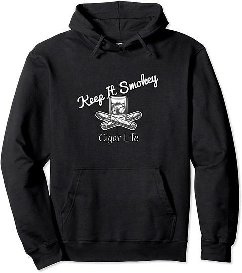 Discover Keep It Smokey - Cigar Life Pullover Hoodie