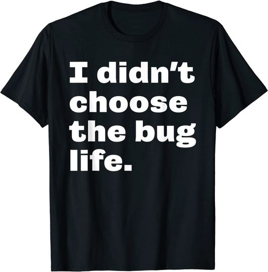 Discover I Didn't Choose The Bug Life Programmer Coder T-Shirt
