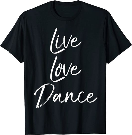 Discover Dancing Quote for Dancers T Shirt