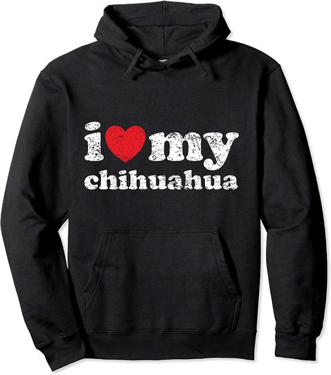 Discover Distressed Grunge Worn Out Style I Love My Chihuahua Pullover Hoodie