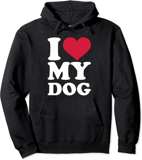 Discover I love my dog Pullover Hoodie