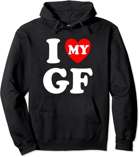 Discover I Heart My GF I Love My GF Pullover Hoodie