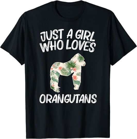 Discover Just A Girl Who Loves Orangutans Gift For Women Ape T Shirt