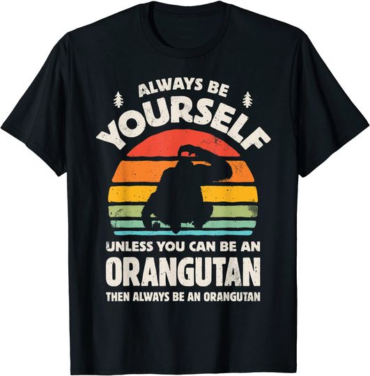 Discover Orangutan Always Be Yourself Retro Vintage 60s 70s T Shirt