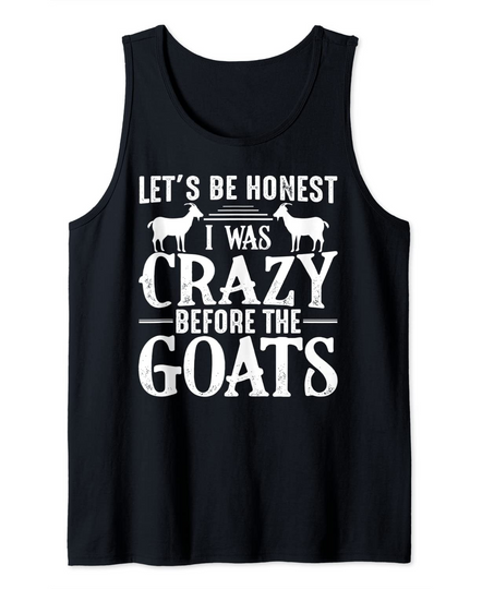 Discover Let's Be Honest I Was Crazy Before The Goats Tank Top