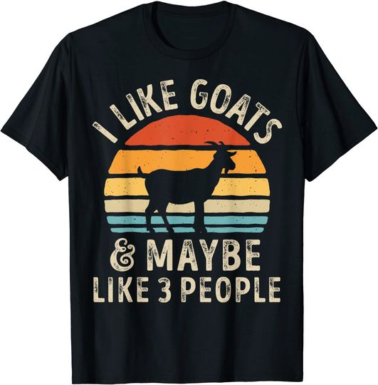 Discover I Like Goats And Maybe Like 3 People T-Shirt