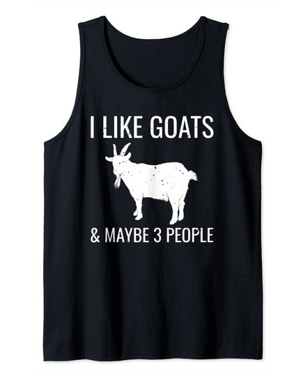 Discover I Like Goats & Maybe 3 People Funny Farm Introvert Tank Top