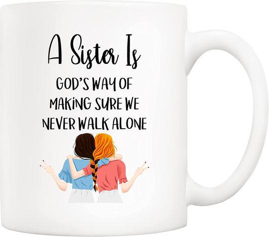 Discover Quote Sister Coffee Mug Christmas Gifts, A Sister Is God's Way of Making Sure We Never Walk Alone Cups
