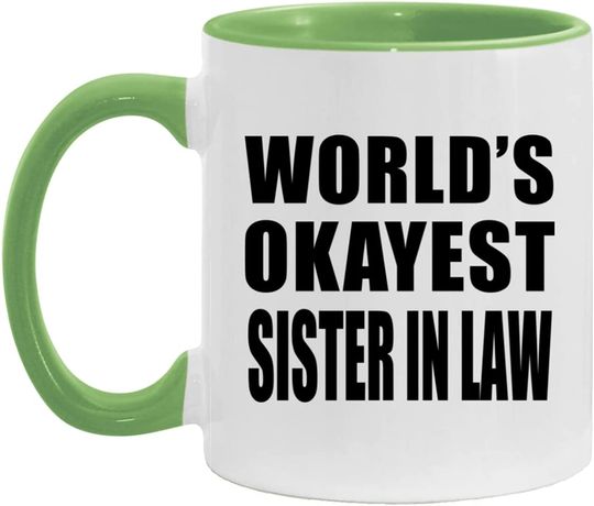 Discover World's Okayest Sister In Law - Accent Coffee Mug Green Ceramic Tea-Cup - for Family Mom Dad Grand-Parent Friend Him Her Birthday Anniversary