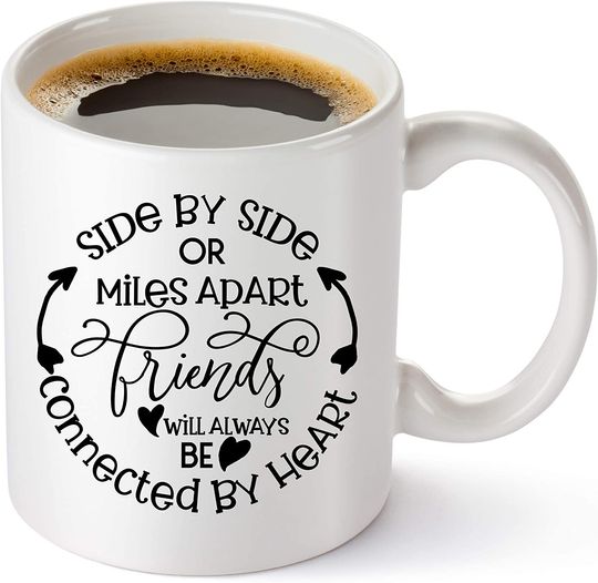 Discover Coffee Mug With Friendship Saying"Side By Side Or Miles Apart" Best Friend Gifts