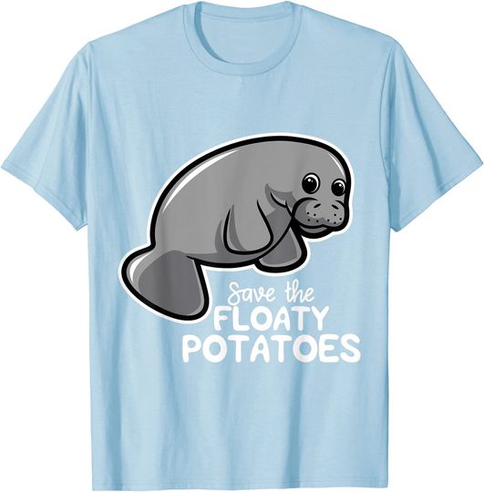 Discover Save The Floaty Potatoes Hilarious Saying T Shirt