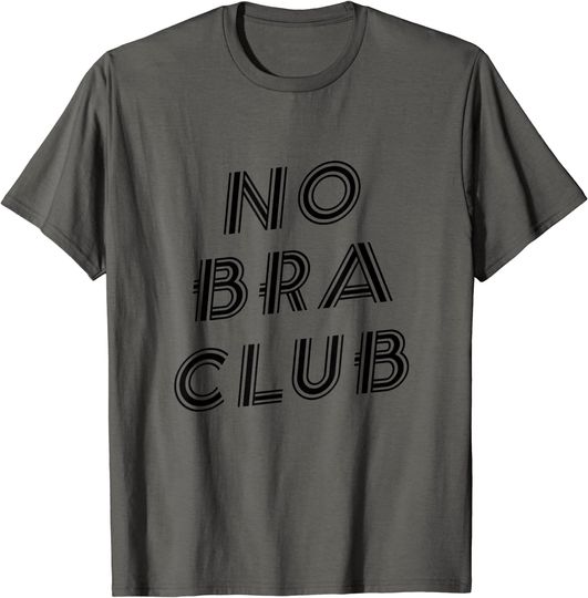 Discover No Bra Club - Go Braless No Bra Day Meme T-Shirt