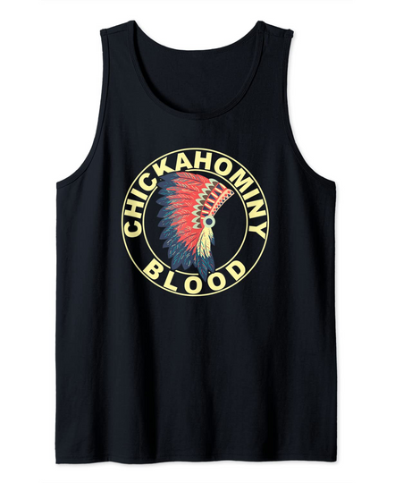 Discover Chickahominy Blood Headdress Proud Native American Tribe Tank Top