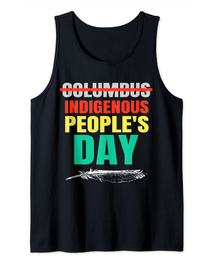 Discover Indigenous People's Day Native American Awareness Columbus Tank Top