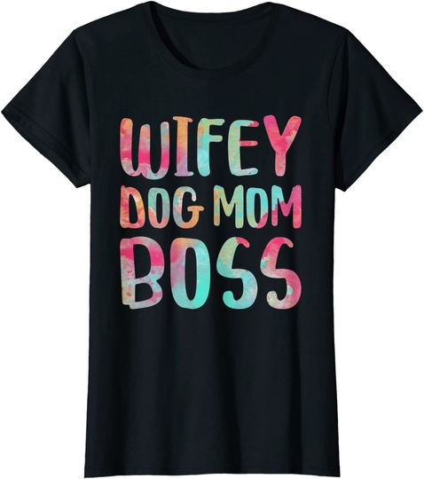 Discover Womens Wifey Dog Mom Boss T-Shirt Mother's Day Gift Shirt T-Shirt