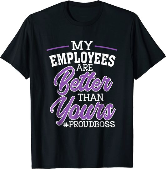 Discover Boss's Day Shirt My Employees Are Better Than Yours