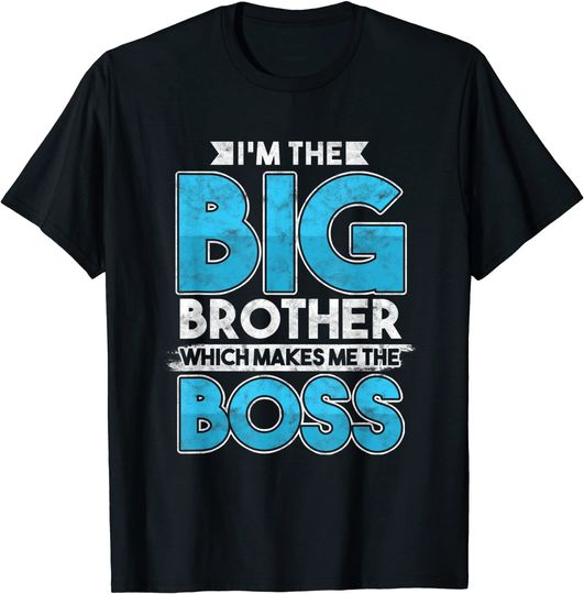 Discover Sibling's Day Sister Brother I'm The Big Brother The Boss T-Shirt