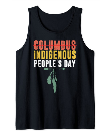Discover Indigenous People's Day Not Columbus Native American Oct 12 Tank Top