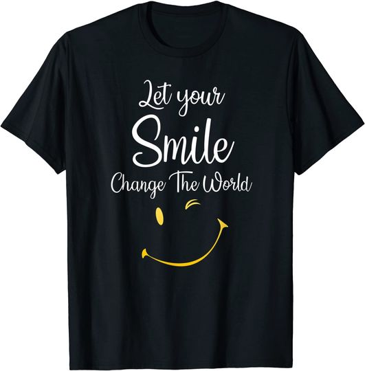 Discover Let Your Smile Change The World T-Shirt