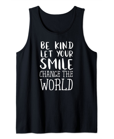 Discover Be Kind Let Your Smile Change The World Teacher Tank Top