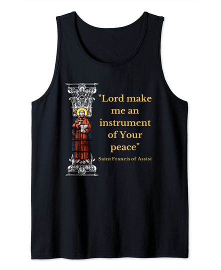 Discover St Francis Of Assisi Prayer Make Me An Instrument Of Peace Tank Top