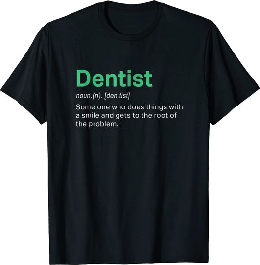 Discover Dentist Definition Dental T Shirt
