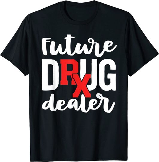 Discover Pharmacist Graduation Future Drug Dealer T Shirt