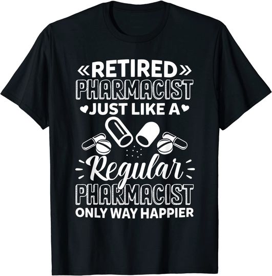 Discover Pharmacist Retired Pharmacist T Shirt