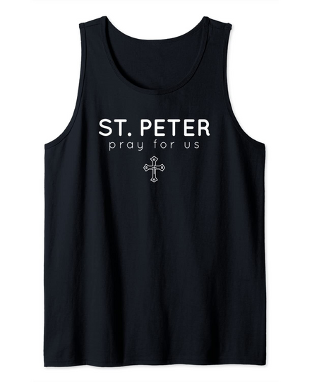 Discover Saint Peter - Pray for Us - Catholic Patron Saint Tank Top