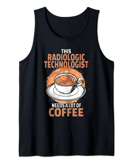 Discover Funny Radiologic Technologist Coffee Tank Top
