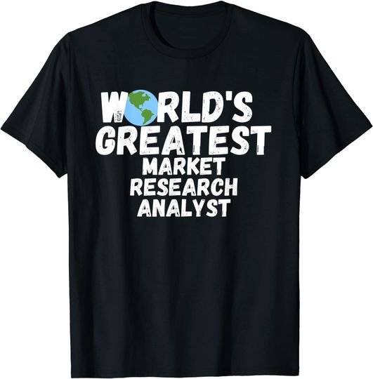 Discover World'S Greatest Market Research Analyst Gift T-Shirt