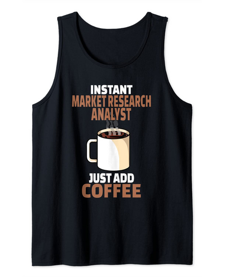 Discover Market Research Analyst Coffee Lover Funny Coffee Humor Tank Top