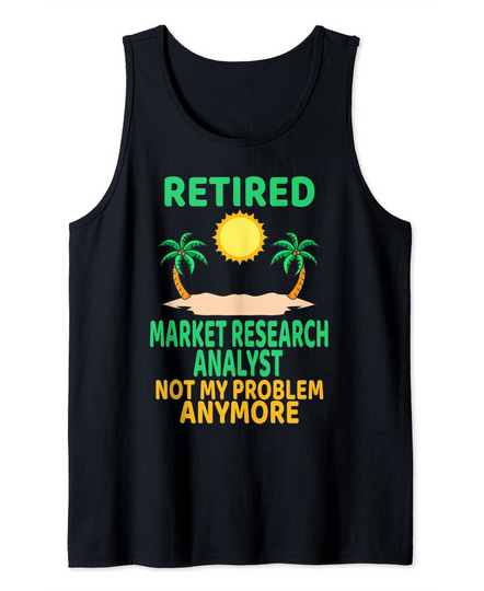 Discover Retired Market Research Analyst Retirement Party Retiree Tank Top