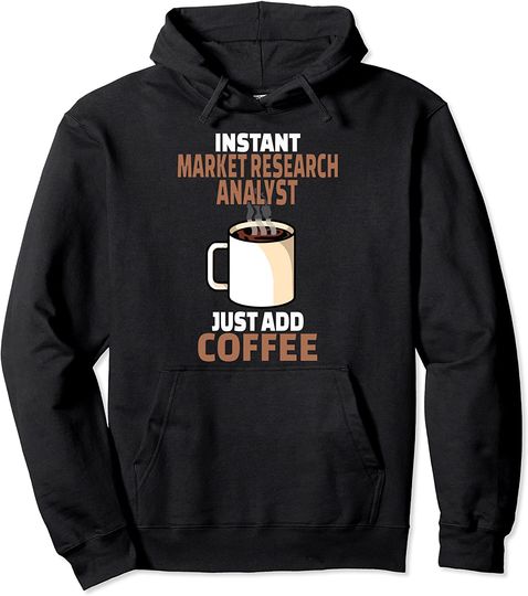 Discover Market Research Analyst Coffee Lover Funny Coffee Humor Pullover Hoodie