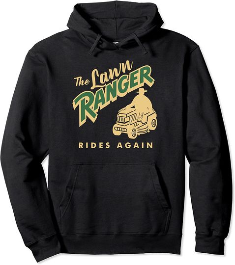 Discover Funny Lawn Mower Cowboy Lawn Ranger Yard Work Lawn Tractor Pullover Hoodie